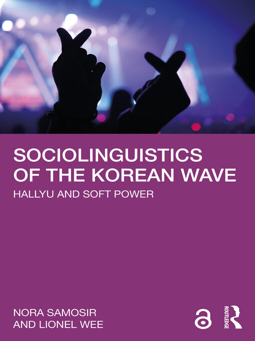 Title details for Sociolinguistics of the Korean Wave by Nora Samosir - Available